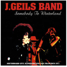 J. Geils Band, Somebody To Winterland 1977