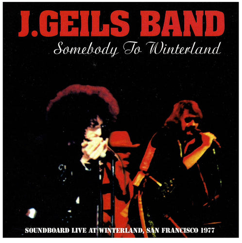 J. Geils Band, Somebody To Winterland 1977